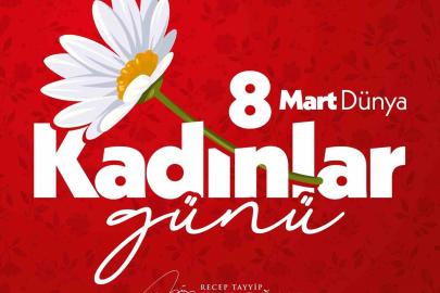 Cumhurbaşkanı Erdoğan: "Hayatımıza anlam katan, değer katan tüm kadınların 8 Mart Dünya Kadınlar Günü’nü tebrik ediyorum"