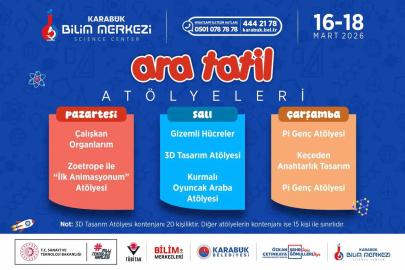 Karabük Bilim Merkezi ara tatilde atölye etkinlikleri düzenleyecek
