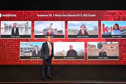 Vodafone, 1 Nisan’da 81 İL ve 922 ilçede 5G sinyalini aynı anda verecek