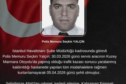 Başakşehir’de kazada ağır yaralanan polis memuru Seçkin Yalçın şehit oldu