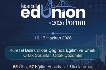 Eğitimde Küresel Dayanışmanın Yeni Platformu "İstanbul EdUnion Forum" Başlıyor