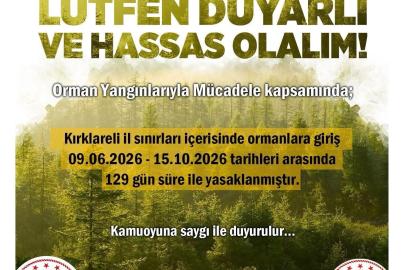 Kırklareli’nde ormanlara girişler 129 gün süreyle yasaklandı