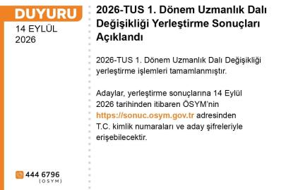 ÖSYM: "2026-TUS 1. Dönem Uzmanlık Dalı Değişikliği yerleştirme sonuçları açıklandı"