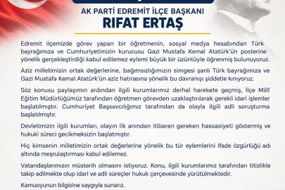 AK Parti Edremit İlçe Başkanı Rıfat Ertaş’tan kınama: "Milletimizin ortak değerlerine yönelik bu davranışı şiddetle kınıyoruz"