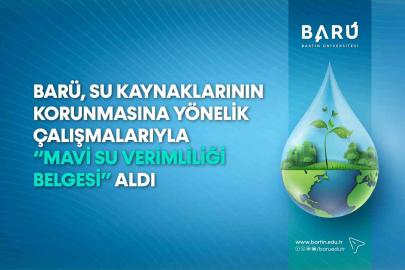 BARÜ, su kaynaklarının korunmasına yönelik çalışmalarıyla "Mavi Su Verimliliği Belgesi" aldı