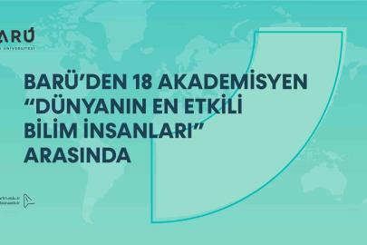 BARÜ’nün 18 akademisyeni dünyanın en etkili bilim insanları arasında