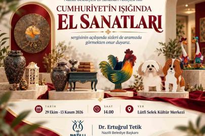 Nazilli’de Cumhuriyet’in Işığında El Sanatları Sergisi açılıyor